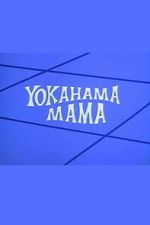Watch Yokahama Mama 9movies