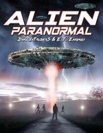 Watch Alien Paranormal: Dark Intruders and ET Enigmas 9movies