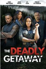 Watch The Deadly Getaway 9movies