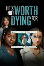 Watch He's Not Worth Dying For 9movies