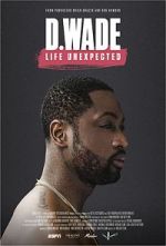 Watch D. Wade Life Unexpected 9movies