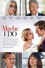 Watch Maybe I Do 9movies