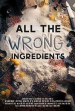 Watch All the Wrong Ingredients 9movies