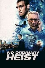 Watch No Ordinary Heist 9movies