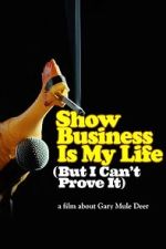Watch Show Business Is My Life (But I Can\'t Prove It) 9movies