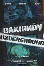 Watch Bakirköy Underground 9movies