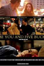Watch Me You and Five Bucks 9movies