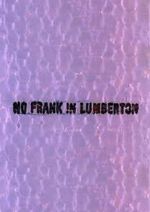 Watch No Frank in Lumberton 9movies