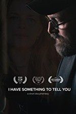 Watch I Have Something to Tell You 9movies