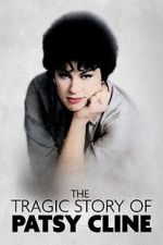 Watch The Tragic Story of Patsy Cline 9movies