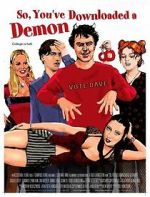 Watch So, You\'ve Downloaded a Demon 9movies