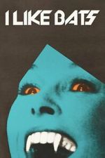 Watch I Like Bats 9movies