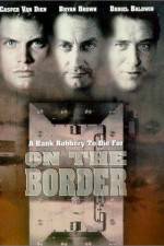 Watch On the Border 9movies