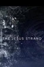 Watch The Jesus Strand: A Search for DNA 9movies