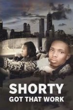 Watch Shorty Got That Work 9movies