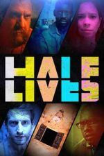 Watch Half Lives 9movies