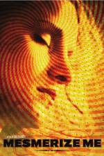 Watch Mesmerize Me 9movies