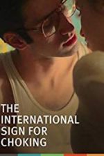 Watch The International Sign for Choking 9movies