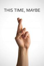 Watch This Time, Maybe 9movies