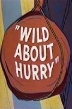 Watch Wild About Hurry 9movies