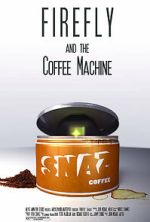 Watch Firefly and the Coffee Machine (Short 2012) 9movies