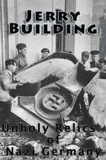 Watch Jerry Building: Unholy Relics of Nazi Germany 9movies