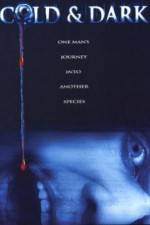 Watch Cold and Dark 9movies
