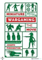 Watch Miniature Wargaming the Movie 9movies