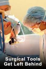 Watch When Surgical Tools Get Left Behind 9movies