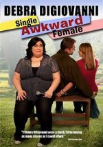 Watch Debra Digiovanni: Single, Awkward, Female 9movies