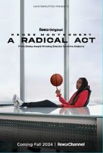 Watch A Radical Act: Renee Montgomery 9movies