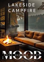 Watch Lakeside Campfire: Mood - Relax, Meditate, Escape 9movies