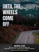 Watch Until the Wheels Come Off 9movies