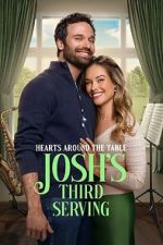 Watch Hearts Around the Table: Josh\'s Third Serving 9movies