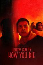 Watch I Know Exactly How You Die 9movies