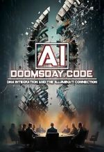 Watch AI: The Doomsday Code, DNA Integration and the Illuminati Connection 9movies