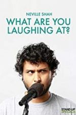 Watch Neville Shah: What Are You Laughing At? 9movies