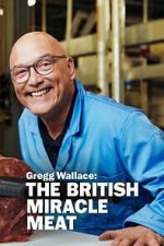 Watch Gregg Wallace: The British Miracle Meat 9movies