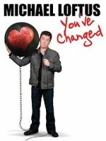 Watch Michael Loftus: You\'ve Changed 9movies