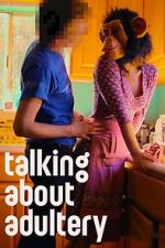 Watch Talking About Adultery 9movies