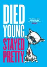 Watch Died Young, Stayed Pretty 9movies