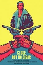 Watch Close But No Cigar 9movies
