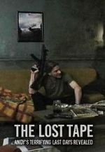 Watch The Lost Tape: Andy\'s Terrifying Last Days Revealed 9movies