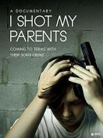 Watch I Shot My Parents 9movies