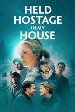 Watch Held Hostage in My House 9movies