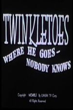 Watch Twinkletoes - Where He Goes Nobody Knows 9movies