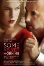Watch Some Velvet Morning 9movies