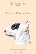 Watch We Don\'t Deserve Dogs 9movies