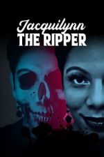 Watch Jacquilynn the Ripper 9movies