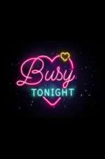 Watch Busy Tonight 9movies